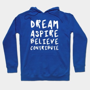 Dream, Aspire, Believe, Contribute | Life | Quotes | Royal Blue Hoodie